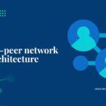 peer to peer network architecture