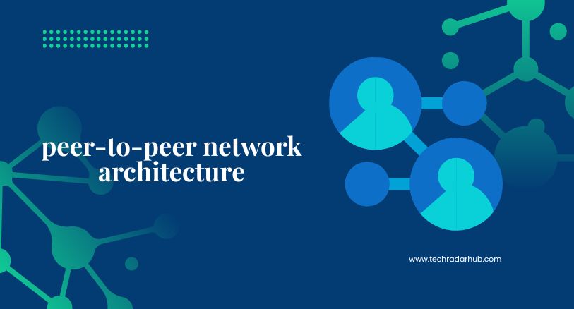 peer to peer network architecture