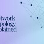 Network Topology Explained