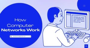 How Computer Networks Work